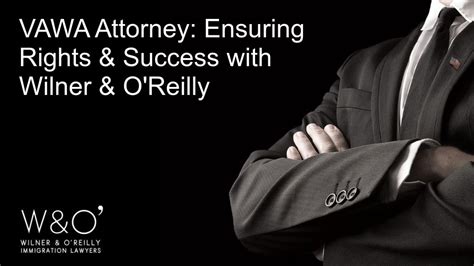 vawa attorney fees|VAWA Attorney: Ensuring Rights & Success with Wilner & O'Reilly.